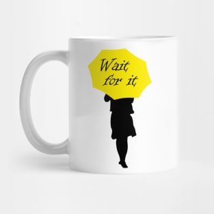 Wait for it Mug